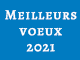 Meilleurs voeux 2021